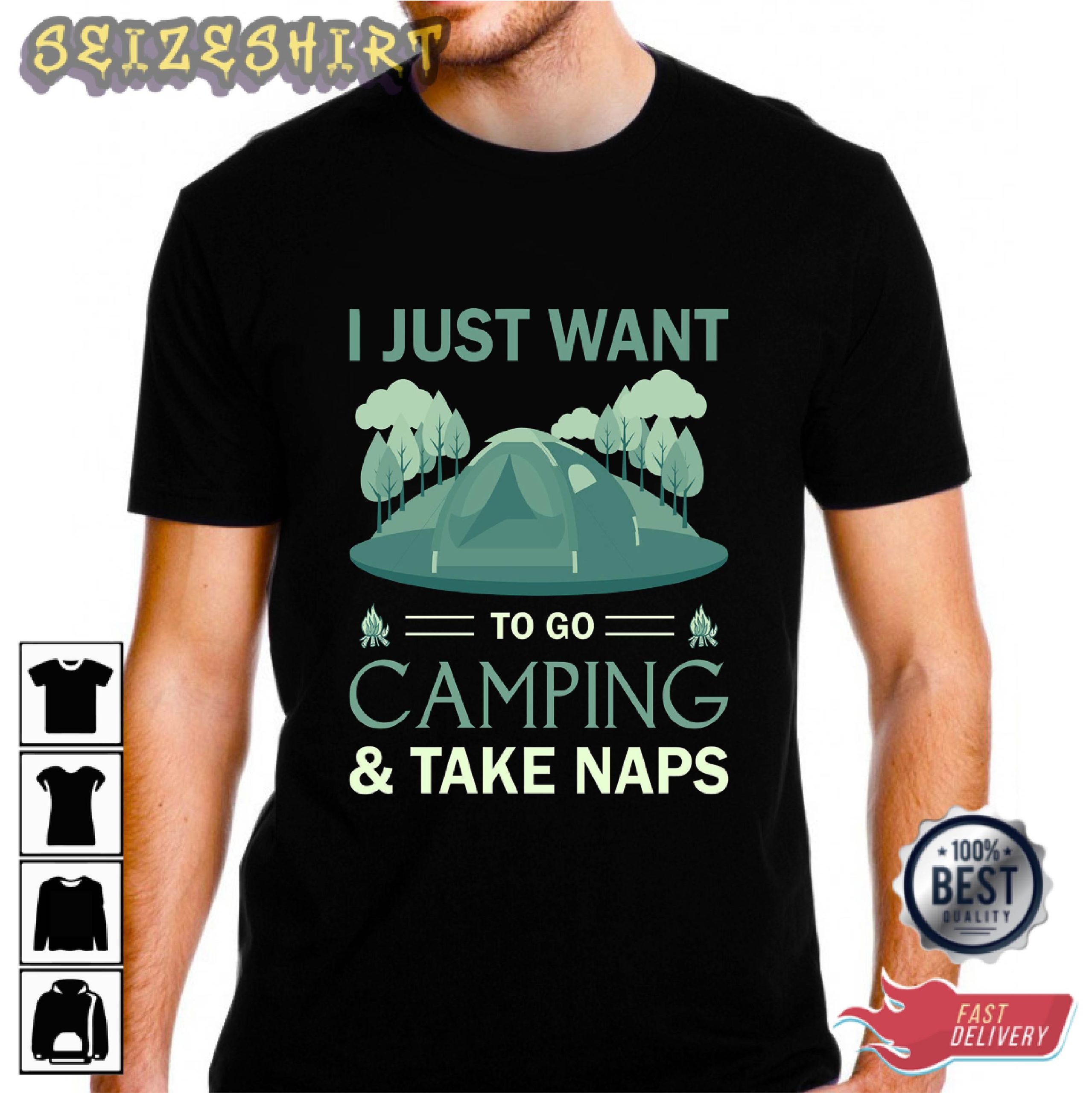 I Just Want To Go Camping And Take Naps Graphic Tees