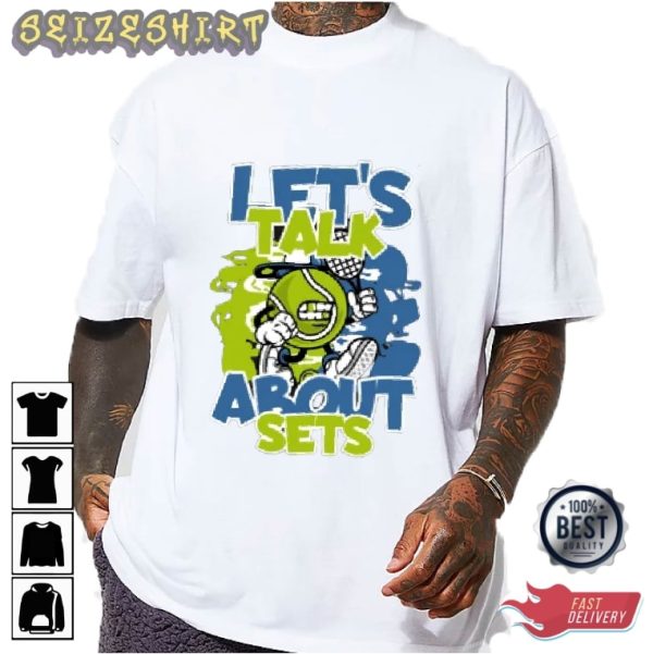 Let’s Talk Tennis About Sets HOT Graphic Tee