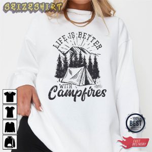 Life Is Better With Campfires - Camping T-shirt