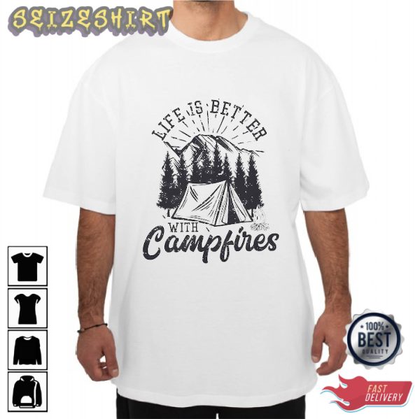 Life Is Better With Campfires – Camping T-shirt
