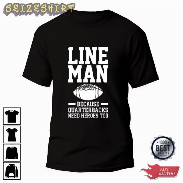Line Man Because Quarterbacks Need Heroes Too