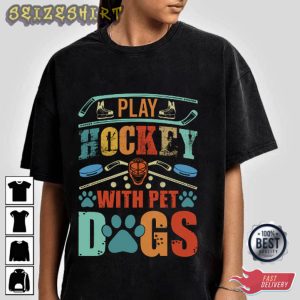Play Hockey With Pet Dogs T-Shirt