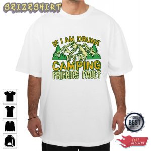 Funny Retro If I Am Drunk It’s My Camping Friends Fault Vintage T-Shirt