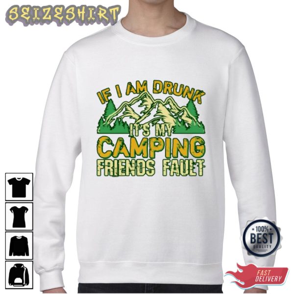 Funny Retro If I Am Drunk It’s My Camping Friends Fault Vintage T-Shirt