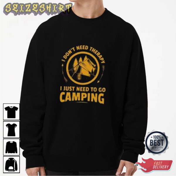 I Don’t Need Theraphy Camping Graphic Tee