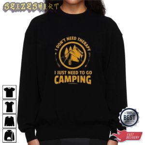 I Don't Need Theraphy Camping Graphic Tee
