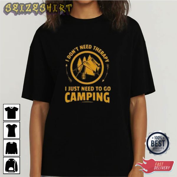 I Don’t Need Theraphy Camping Graphic Tee
