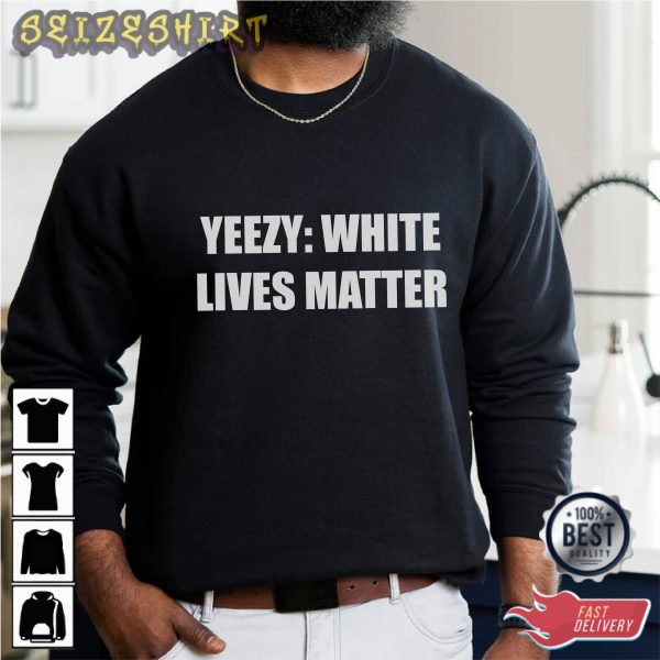 Yeezy White Lives Matter Essential Shirt