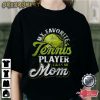 My Favourite Tennis Player Call Me Mom Graphic Tee
