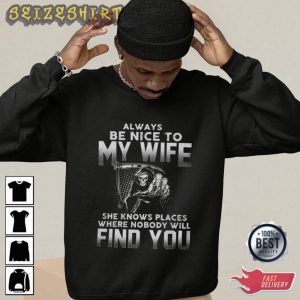 Always Be Nice To My Wife Gift For Wife T-Shirt