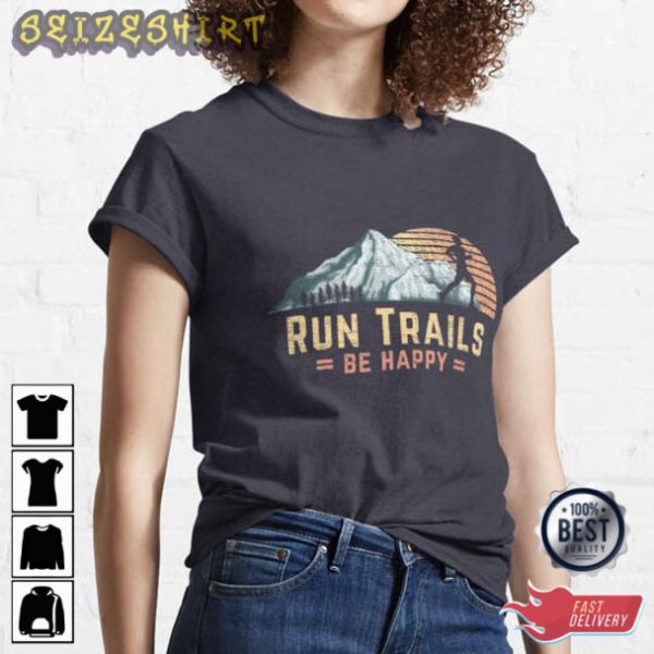 Be Happy Run Trails T-Shirt