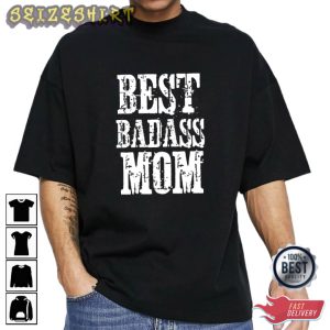 Best Badass Gift For Mom T-Shirt Graphic Tee