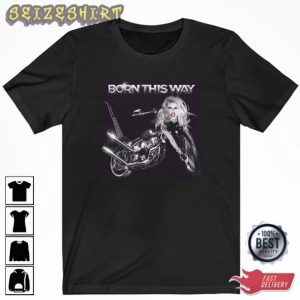 Born This Way Shirt Lady Gaga Shirt