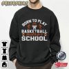Born To Play Basketball Sport T-Shirt Design