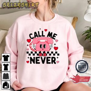 Call Me Never Funny Anti Valentines Single Anti Valentines Sweatshirt