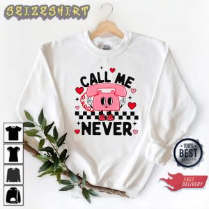 Call Me Never Funny Anti Valentines Single Anti Valentines Sweatshirt