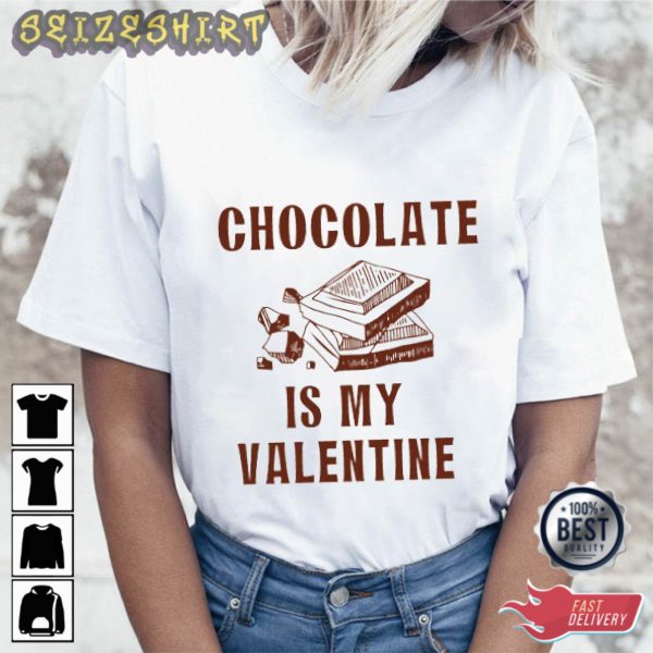Chocolate Is My Valentine T-Shirt Design