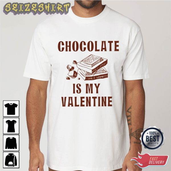 Chocolate Is My Valentine T-Shirt Design