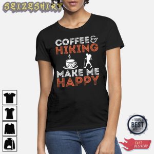 Coffee Hiking Make Me Happy Unisex T-Shirt