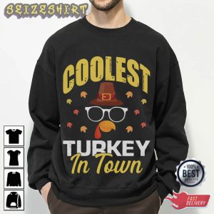 Coolest Turkey In Town Thanksgiving T-Shirt