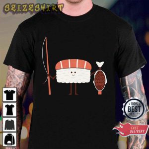 Cute Sushi Catch Of The Day Fishing Lover Gift T-Shirt
