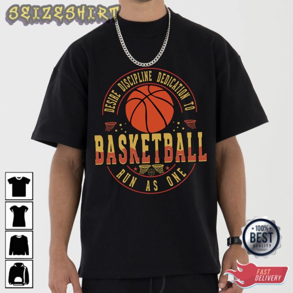 Desire Discripline Dedication To Basketball T-Shirt