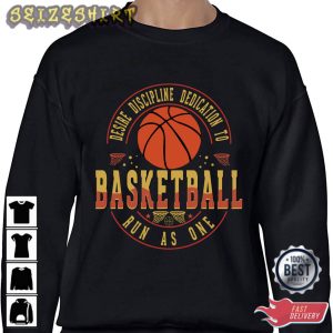 Desire Discripline Dedication To Basketball T-Shirt