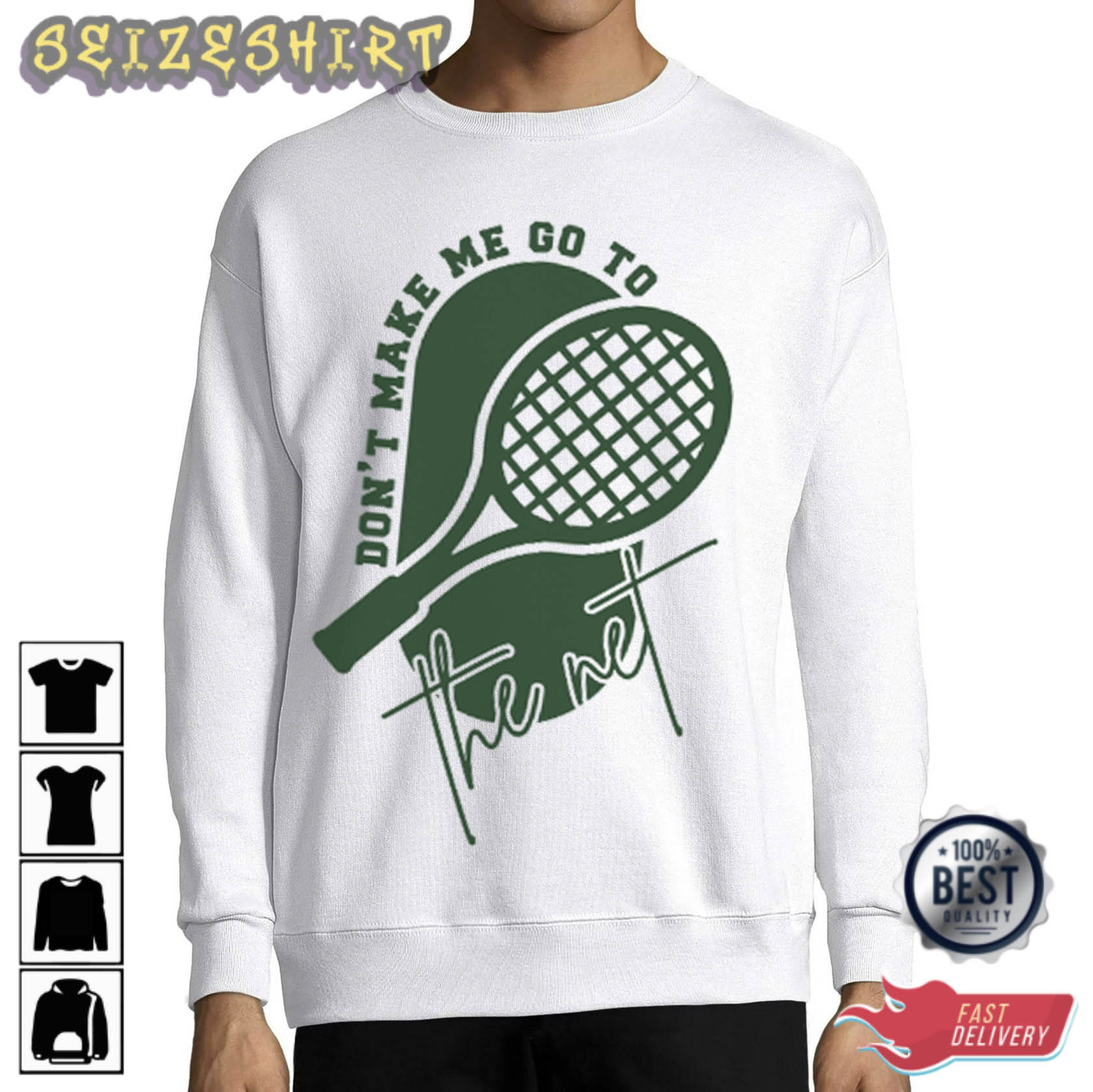 Dont Make Me Go To The Net Tennis T-Shirt