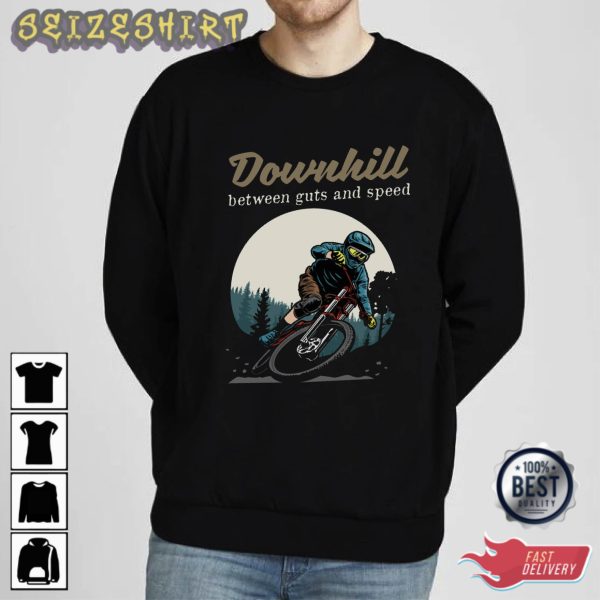 Downhill Between Gifts And Speed Bike T-Shirt