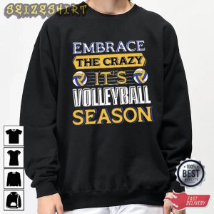 Embrace The Crazy Its Volleyball Season T-Shirt