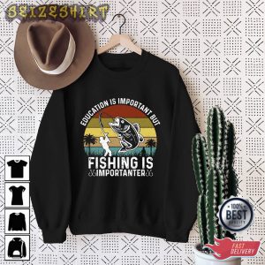 Fishing Is Importanter Unique T-Shirt