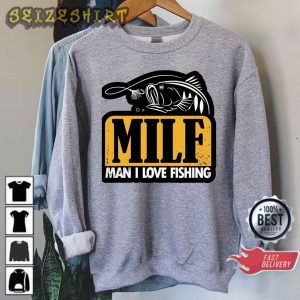 Funny Milf Man I Love Fishing Graphic T-Shirt