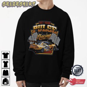 Get Your Pulse Racing Best T-Shirt