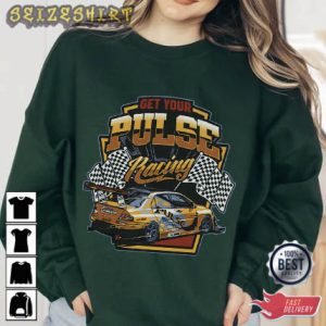 Get Your Pulse Racing Best T-Shirt