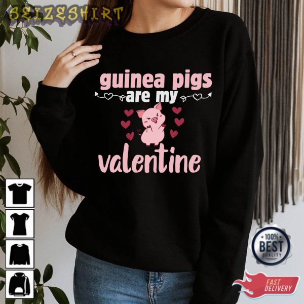 Guinea Pigs Are My Valentine T-Shirt Graphic Tee