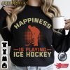 Happiness Is Playing Ice Hockey Sport T-Shirt