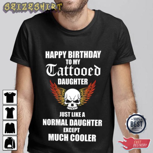 Happy Birhtday To My Cool Daughter T-Shirt