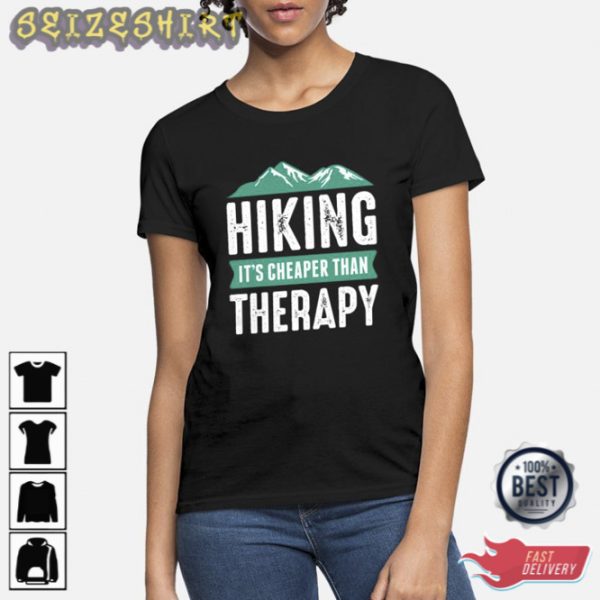 Hiking Its Cheaper Than Therapy Unisex T-Shirt