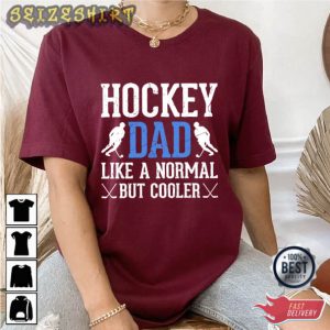 Hockey Dad Like A Normal But Cooler Sport T-Shirt