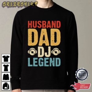 Husband Dj Legend Love Music Gift T-Shirt