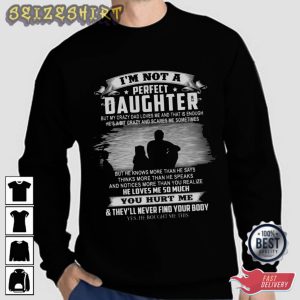 I Am Not Perfect Daughter Best T-Shirt