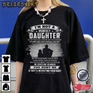 I Am Not Perfect Daughter Best T-Shirt