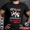 I Got A Fever And The Only Prescription Is Bowling T-Shirt
