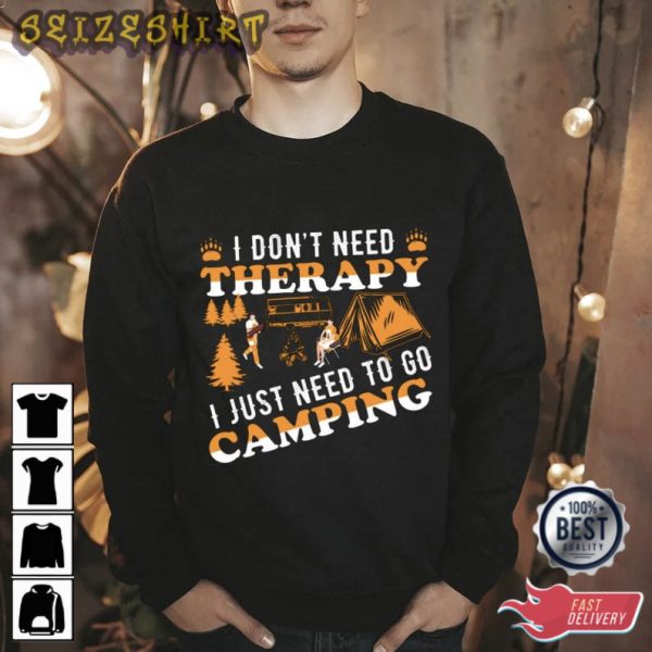 I Just Need To Go Camping T-Shirt Design