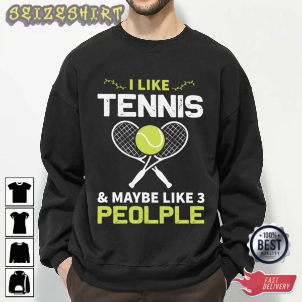 I Like Tennis And Make Like 3 People T-Shirt