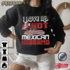 I Love Hot Mexican Husband T-Shirt