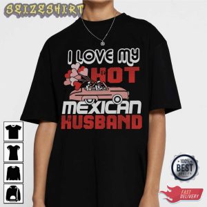 I Love Hot Mexican Husband T-Shirt