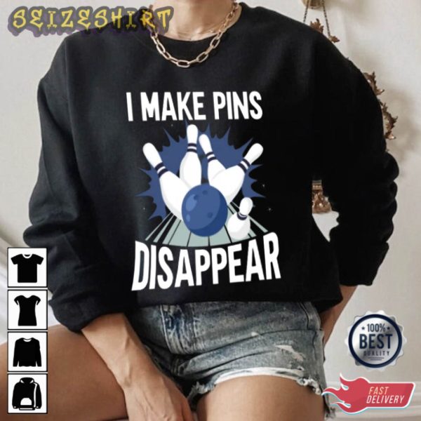 I Make Pins Disappear Bowling T-Shirt Design
