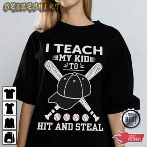 I Teach My Kid To Hit And Steal Baseball T-Shirt