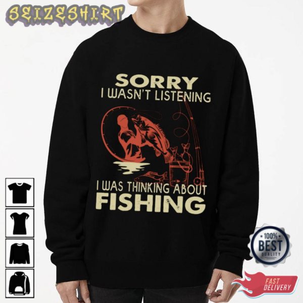 I Was Thinking About Fishing Funny T-Shirt